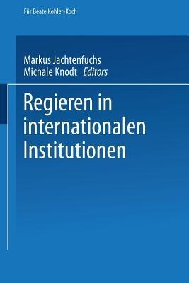 Regieren in internationalen Institutionen - cover