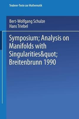Symposium “Analysis on Manifolds with Singularities”, Breitenbrunn 1990 - cover