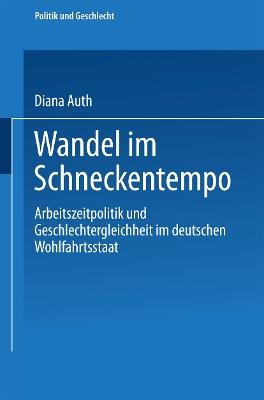 Wandel im Schneckentempo: Arbeitszeitpolitik und Geschlechtergleichheit im deutschen Wohlfahrtsstaat - cover