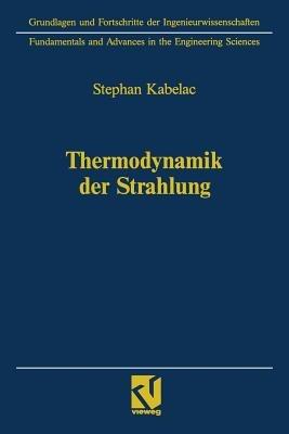 Thermodynamik der Strahlung - Stephan Kabelac - cover