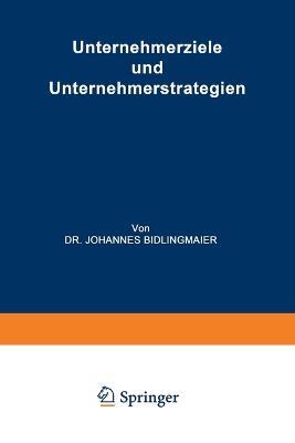 Unternehmerziele und Unternehmerstrategien - Johannes Bidlingmaier - cover