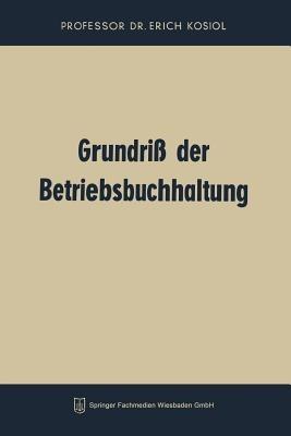 Grundriß der Betriebsbuchhaltung - Erich Kosiol - cover