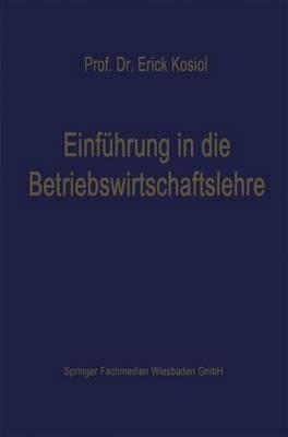 Einführung in die Betriebswirtschaftslehre: Die Unternehmung als wirtschaftliches Aktionszentrum - Edmund Heinen - cover