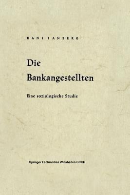 Die Bankangestellten: Eine soziologische Studie - Hans Janberg - cover