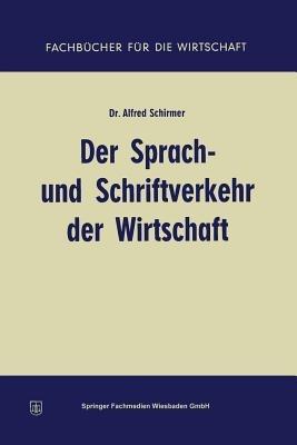 Der Sprach- und Schriftverkehr der Wirtschaft - Alfred Schirmer - cover