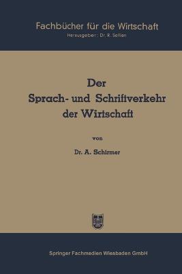Der Sprach- und Schriftverkehr der Wirtschaft - Alfred Schirmer - cover