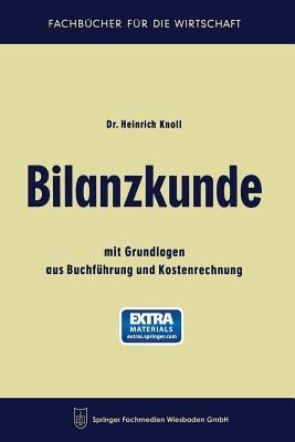 Bilanzkunde: mit Grundlagen aus Buchführung und Kostenrechnung - Heinrich Knoll - cover