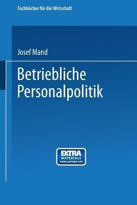 Betriebliche Personalpolitik - Josef Mand - cover