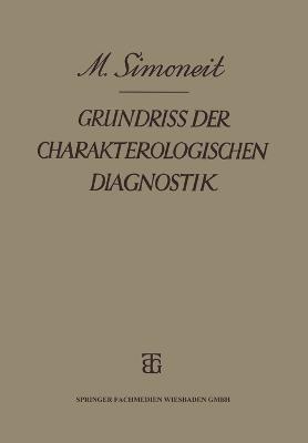 Grundriss der Charakterologischen Diagnostik: Auf Grund Heerespsychologischer Erfahrungen - Max Simoneit - cover