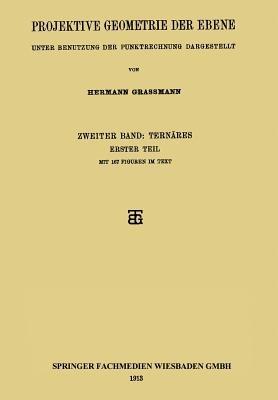 Projektive Geometrie der Ebene: Unter Benutzung der Punktrechnung Dargestellt - Hermann Grassmann - cover