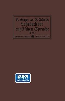 Lehrbuch der englischen Sprache: Erster Teil: Mit einem Plan von London, einer Karte von England und einer Münztafel - Richard Krüger,Georg Schmidt - cover