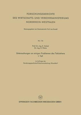 Untersuchungen an einigen Problemen des Tiefziehens: I. Teil - E. Siebel,H. Weiss,H. Weiss - cover