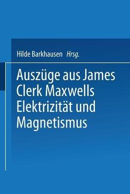 Auszüge aus James Clerk Maxwells Elektrizität und Magnetismus - Fritz Emde - cover