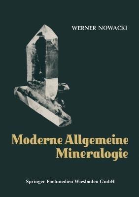 Moderne Allgemeine Mineralogie: Kristallographie - Werner Nowacki - cover