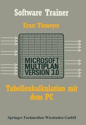 Tabellenkalkulation mit Microsoft Multiplan 3.0 auf dem PC - Ernst Tiemeyer - cover