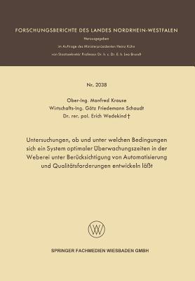Untersuchungen, ob und unter welchen Bedingungen sich ein System optimaler Überwachungszeiten in der Weberei unter Berücksichtigung von Automatisierung und Qualitätsforderungen entwickeln läßt - Manfred Krause - cover