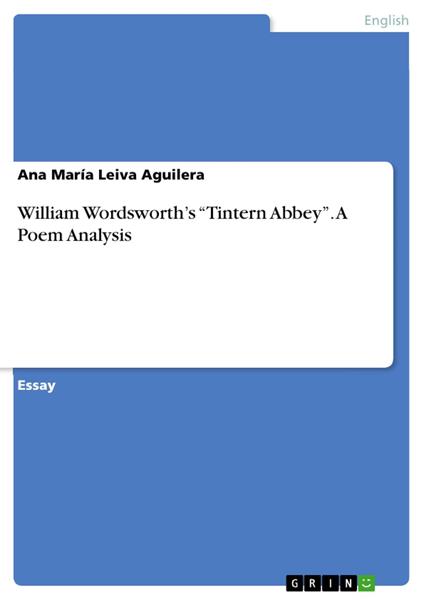 William Wordsworth’s “Tintern Abbey”. A Poem Analysis