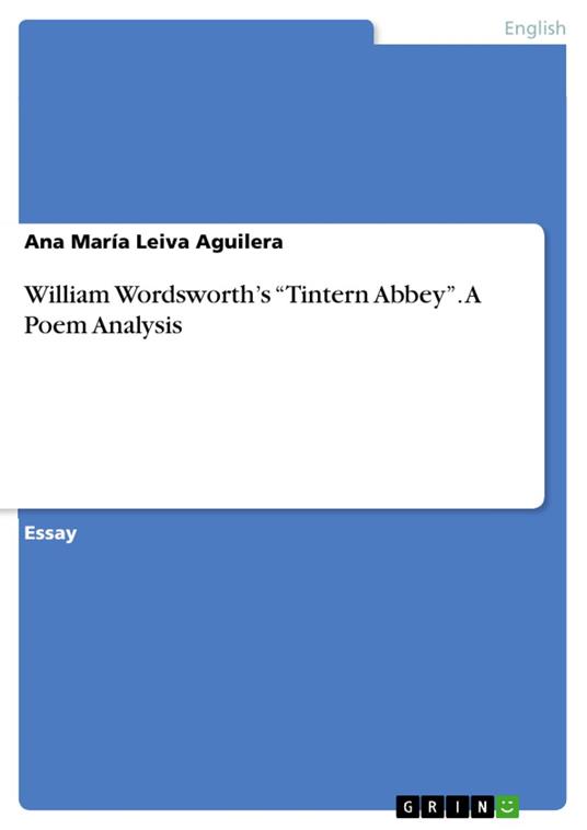 William Wordsworth’s “Tintern Abbey”. A Poem Analysis
