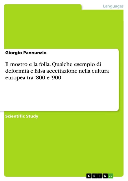 Il mostro e la folla. Qualche esempio di deformità e falsa accettazione nella cultura europea tra '800 e '900 - Giorgio Pannunzio - ebook