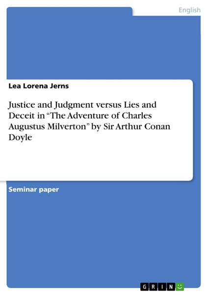 Justice and Judgment versus Lies and Deceit in “The Adventure of Charles Augustus Milverton” by Sir Arthur Conan Doyle