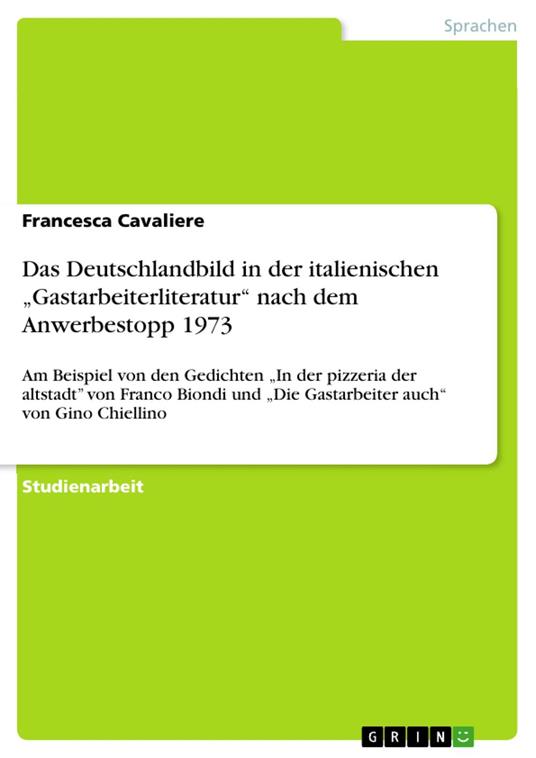 Das Deutschlandbild in der italienischen „Gastarbeiterliteratur“ nach dem Anwerbestopp 1973