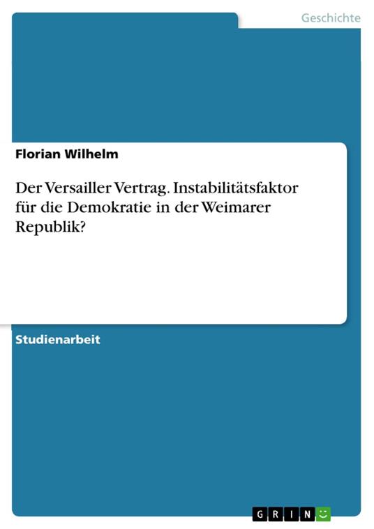 Der Versailler Vertrag. Instabilitätsfaktor für die Demokratie in der Weimarer Republik?