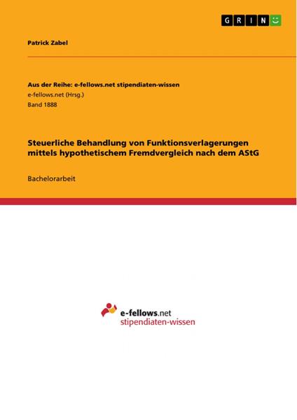 Steuerliche Behandlung von Funktionsverlagerungen mittels hypothetischem Fremdvergleich nach dem AStG