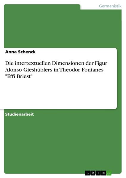 Die intertextuellen Dimensionen der Figur Alonso Gieshüblers in Theodor Fontanes "Effi Briest"