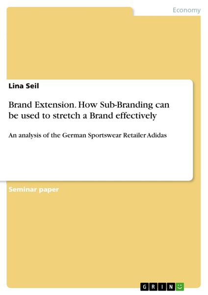 Brand Extension. How Sub-Branding can be used to stretch a Brand effectively