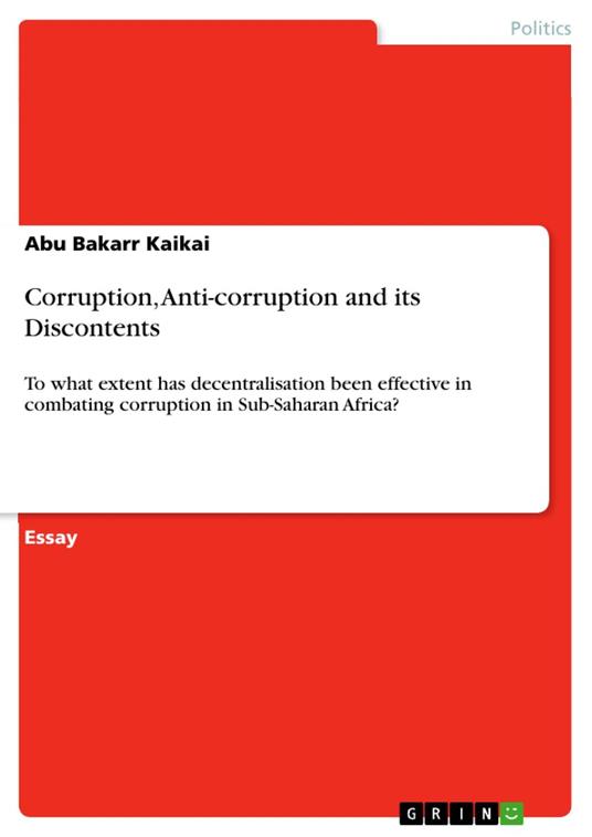 Corruption, Anti-corruption and its Discontents