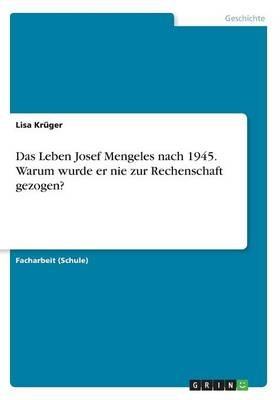 Das Leben Josef Mengeles nach 1945. Warum wurde er nie zur Rechenschaft gezogen? - Lisa Krüger - cover