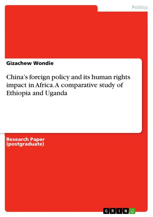 China’s foreign policy and its human rights impact in Africa. A comparative study of Ethiopia and Uganda