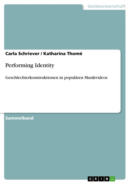 Performing Identity. Geschlechterkonstruktionen in populären Musikvideos
