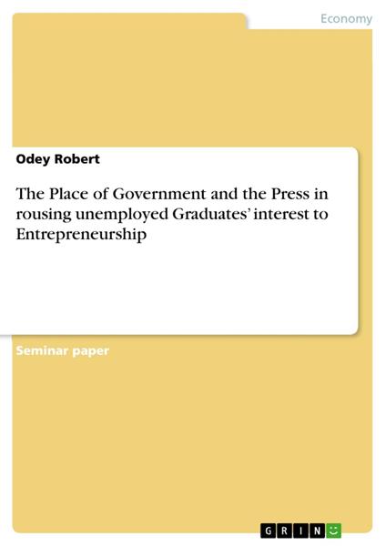 The Place of Government and the Press in rousing unemployed Graduates’ interest to Entrepreneurship
