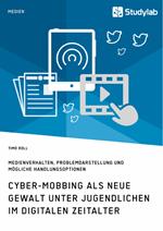 Cyber-Mobbing als neue Gewalt unter Jugendlichen im digitalen Zeitalter