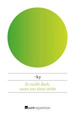 Es reicht doch, wenn nur einer stirbt