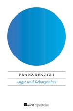 Angst und Geborgenheit