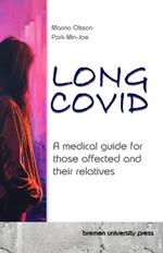 Long COVID: A medical guide for those affected and their relatives