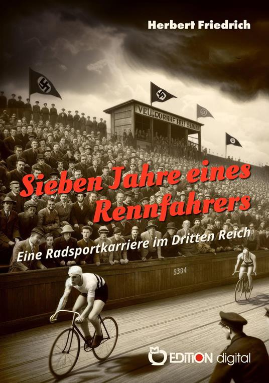 Sieben Jahre eines Rennfahrers - Herbert Friedrich - ebook
