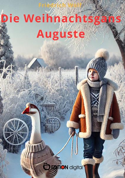 Die Weihnachtsgans Auguste - Wolf Friedrich - ebook