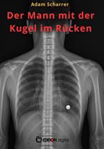 Der Mann mit der Kugel im Rücken