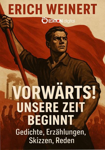 Vorwärts! Unsere Zeit beginnt!