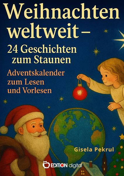 Weihnachten weltweit – 24 Geschichten zum Staunen - Gisela Pekrul - ebook