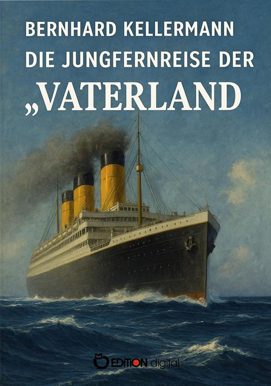 Die Jungfernreise der „Vaterland“