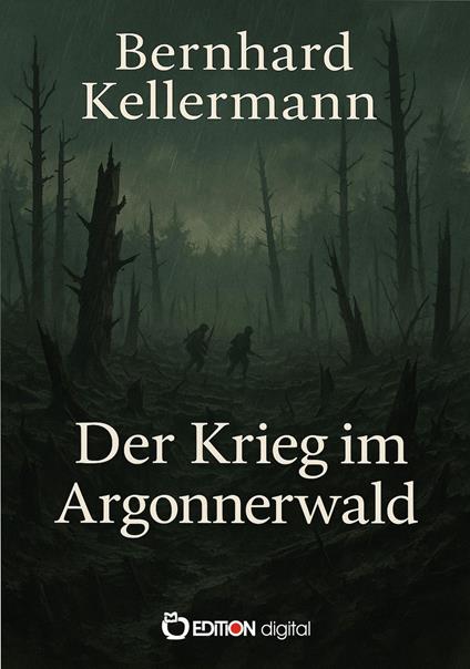 Der Krieg im Argonnerwald - Bernhard Kellermann - ebook