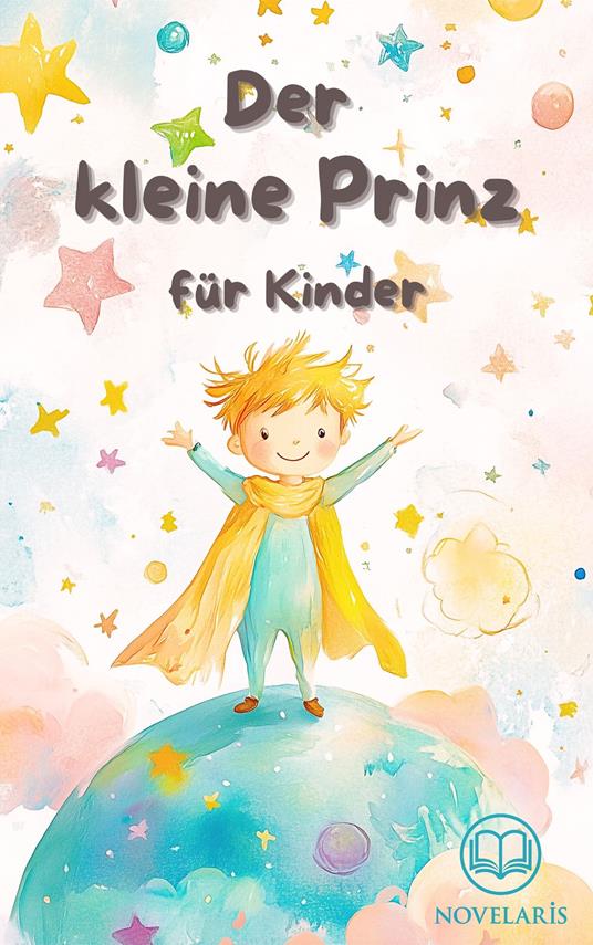 Der kleine Prinz für Kinder - Antoine de Saint-Exupery,Sophie Leclair - ebook
