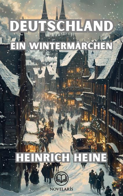 Deutschland - ein Wintermärchen (Novelaris Klassik)