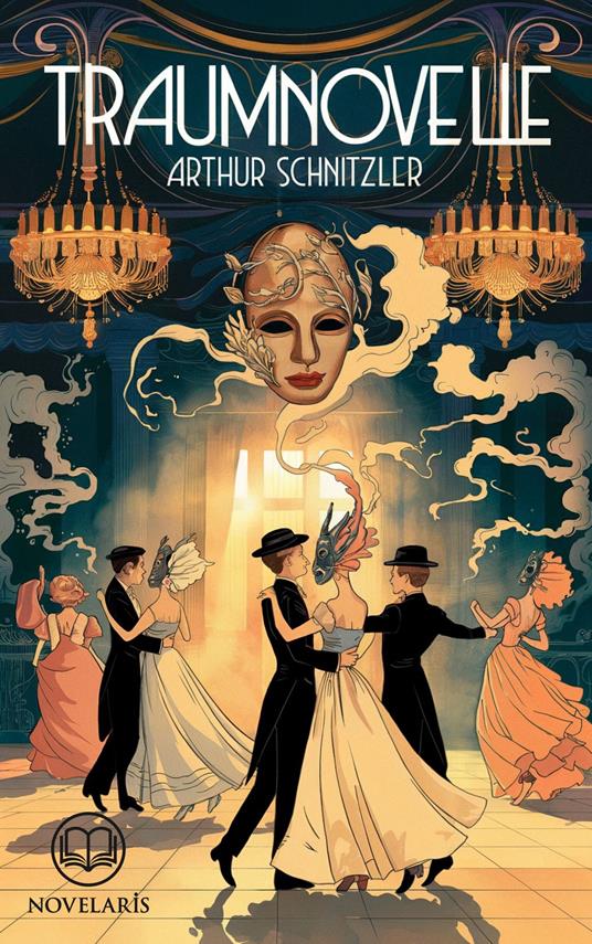 Arthur Schnitzler: Die Traumnovelle (Novelaris Klassik) - Arthur Schnitzler - ebook