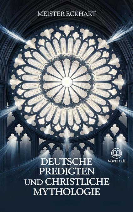 Meister Eckhart: Deutsche Predigten und christliche Mythologie