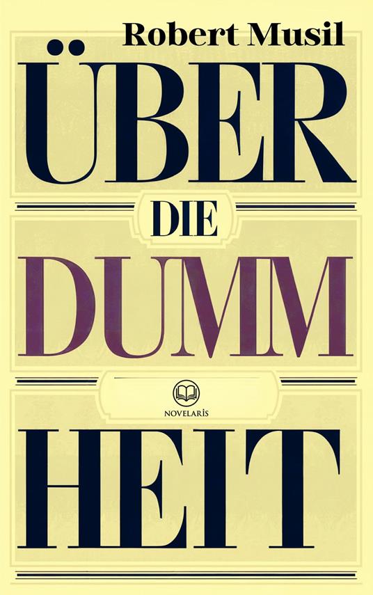 Robert Musil: Über die Dummheit